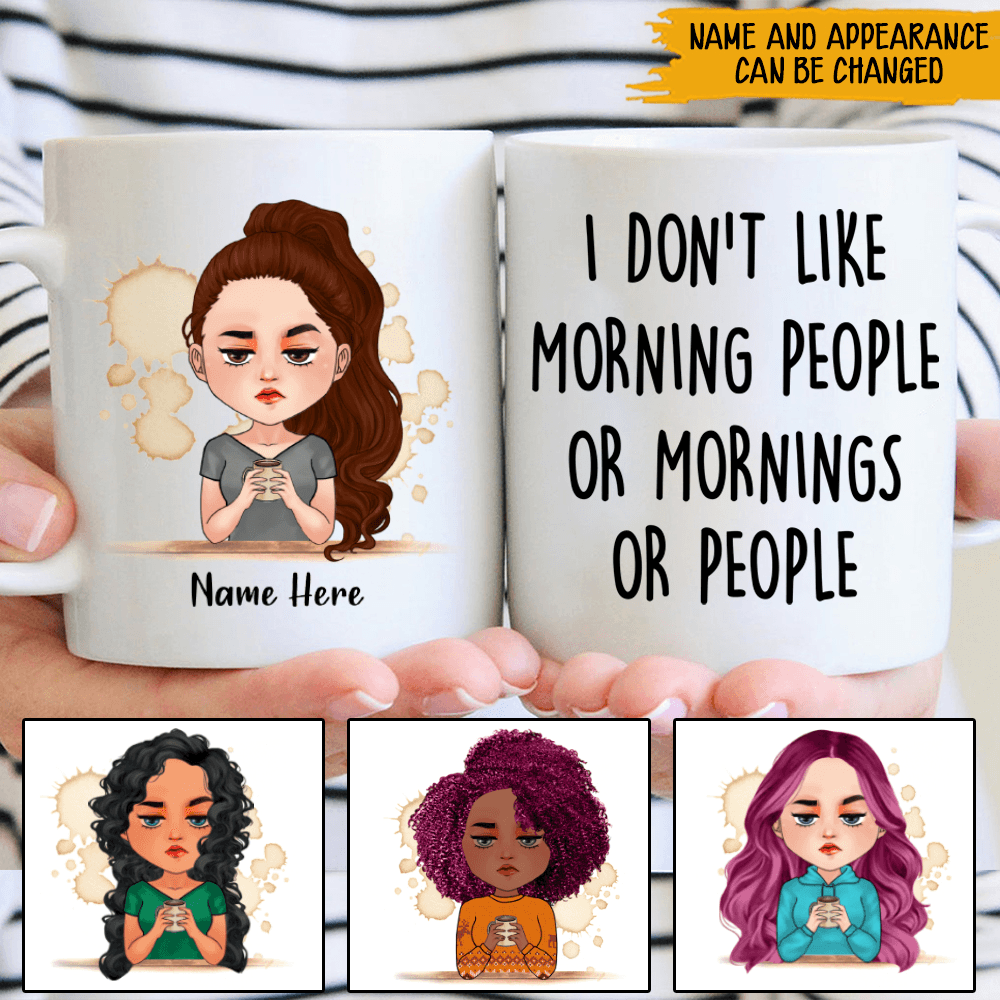 Grumpy Girl Coffee Custom Mug I Don't Like Morning People Personalized Gift - PERSONAL84