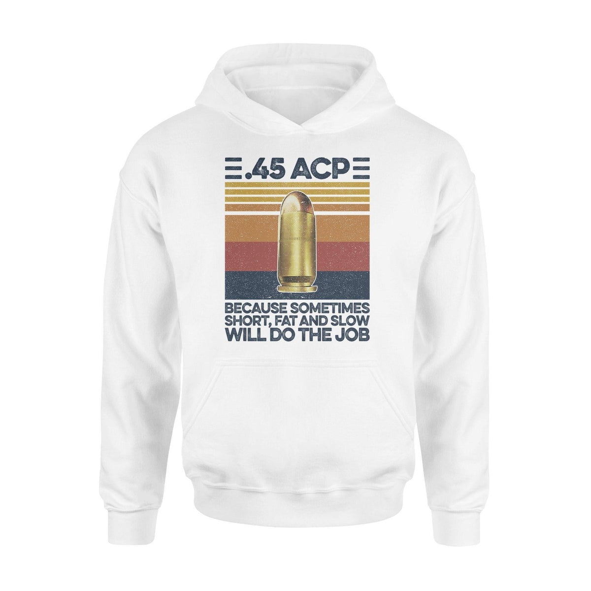 Gun 45 ACP Do The Job - Standard Hoodie - PERSONAL84