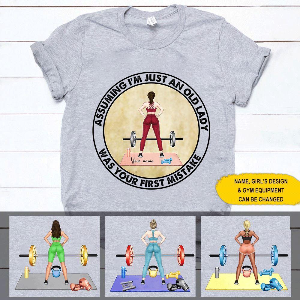 Gym Custom T Shirt Assuming I'm Just An Old Lady Was Your First Mistake Personalized Gift - PERSONAL84