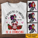 Hispanic Heritage Month Custom Shirt In A World Of Princesses Be A Chingona Personalized Gift For Hispanics, Latino - PERSONAL84