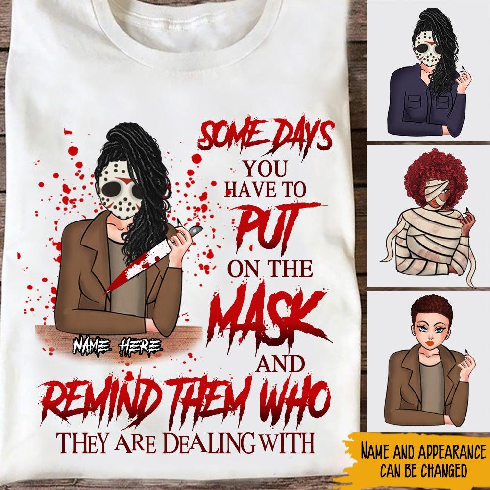 Horror Custom Shirt Put On The Mask And Remind Them Who They're Dealing With Personalized Gift - PERSONAL84