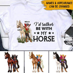 Horse Custom Shirt I'd Rather Be With My Horse Personalized Gift For Horse Lovers - PERSONAL84