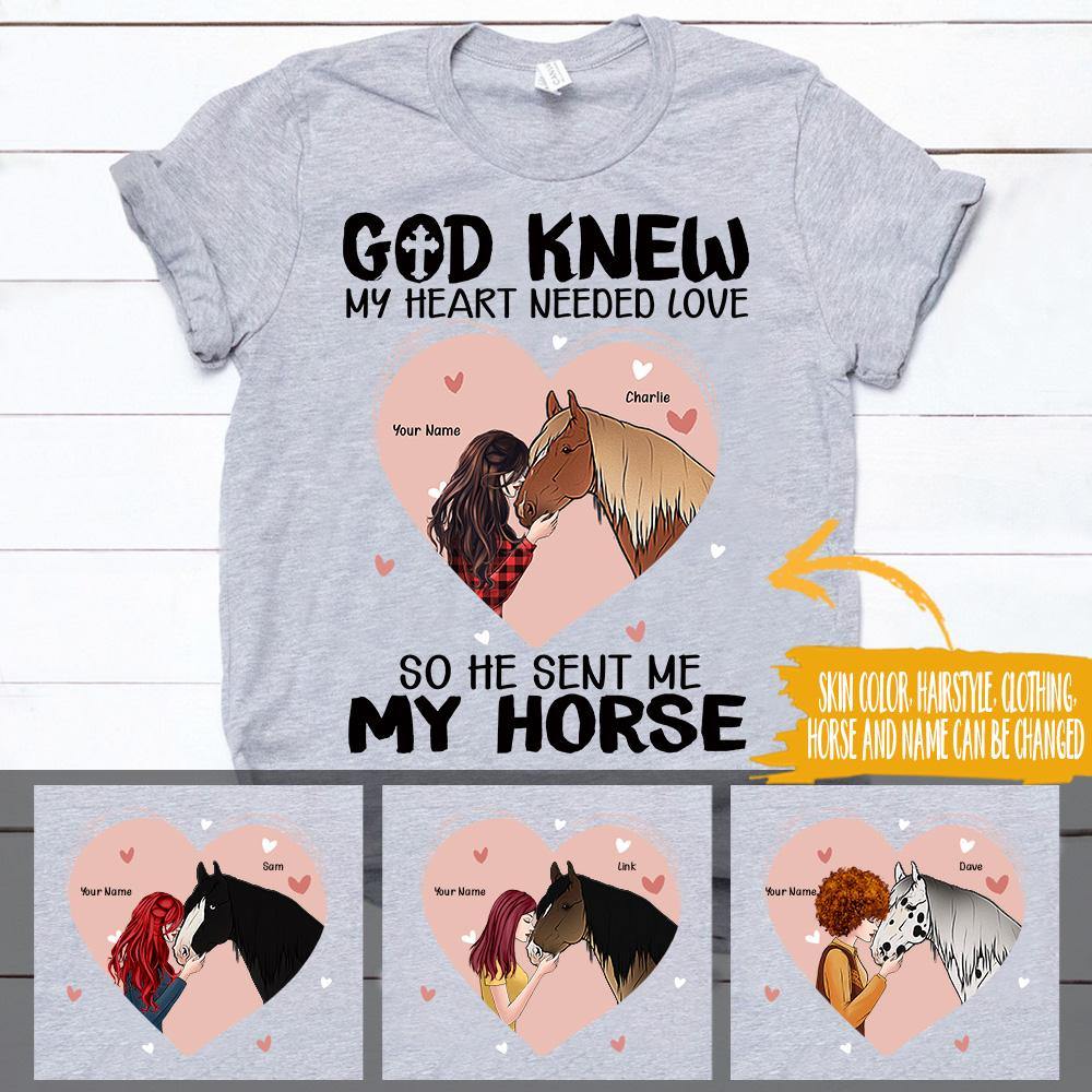 Horse Custom T Shirt Just A Girl God Knew My Heart Needed Love He Sent Me My Horse Personalized Gift - PERSONAL84