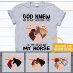 Horse Custom T Shirt Just A Girl God Knew My Heart Needed Love He Sent Me My Horse Personalized Gift - PERSONAL84