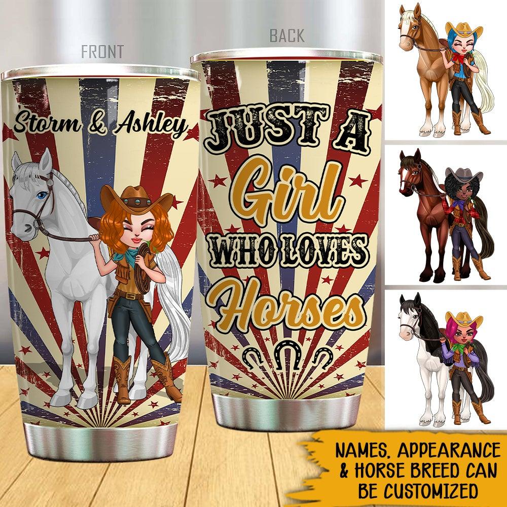 Horse Custom Tumbler Just A Girl Who Loves Horses Personalized Gift For Horse Lovers - PERSONAL84