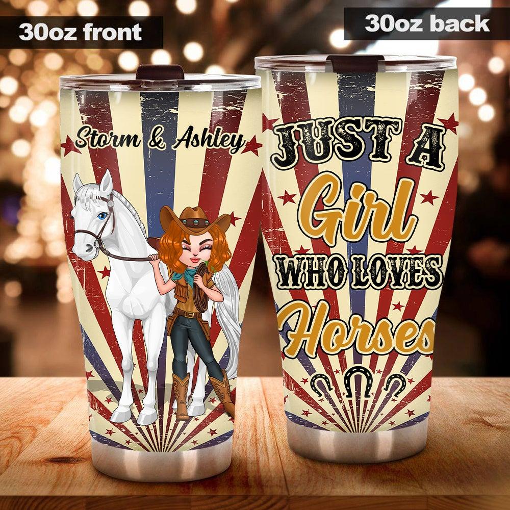 Horse Custom Tumbler Just A Girl Who Loves Horses Personalized Gift For Horse Lovers - PERSONAL84