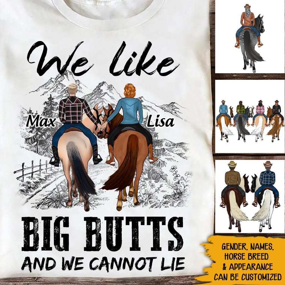 Horse Lovers Custom T Shirt We Like Big Butts And We Cannot Lie Personalized Gift - PERSONAL84