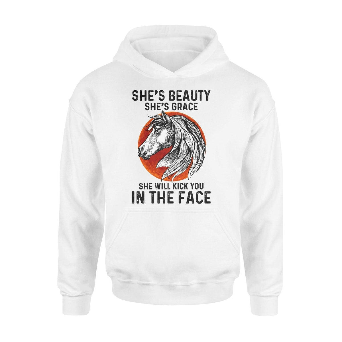 Horse She'll Kick You In The Face - Standard Hoodie - PERSONAL84