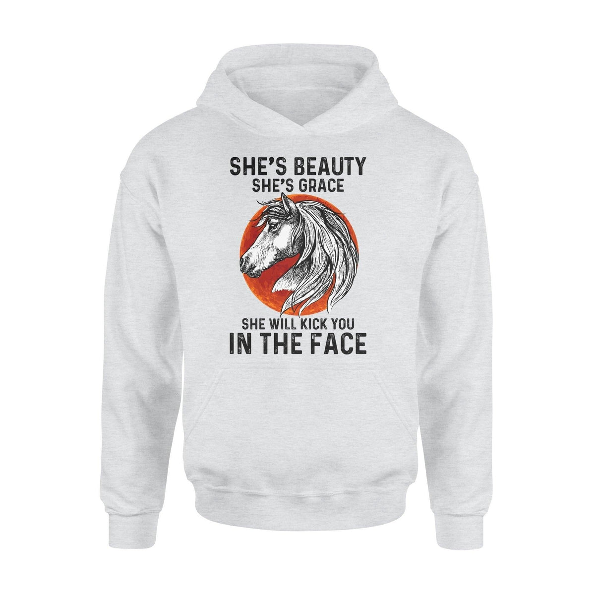 Horse She'll Kick You In The Face - Standard Hoodie - PERSONAL84
