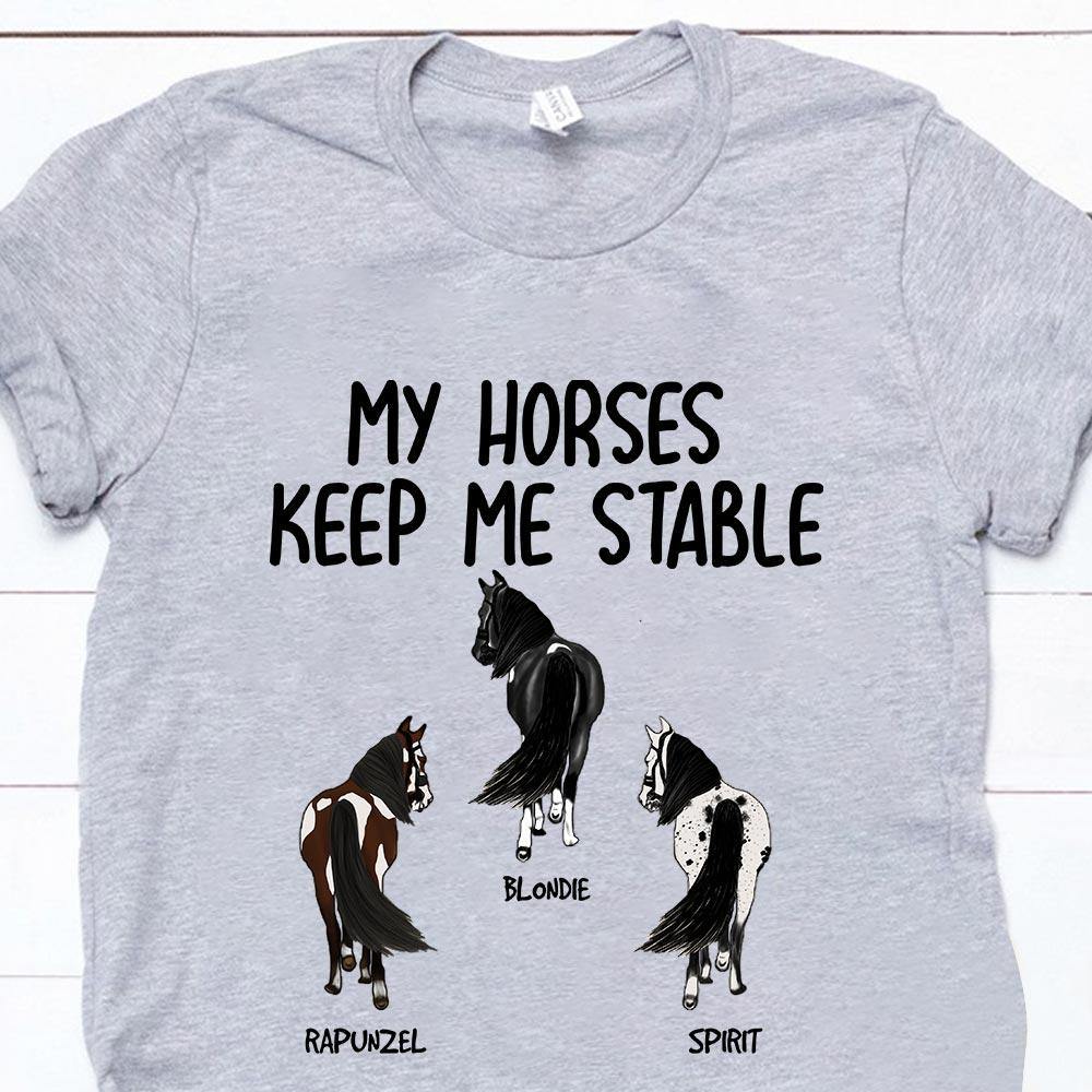 Horse Shirt Customized Name And Breed My Horses Keep Me Stable - PERSONAL84