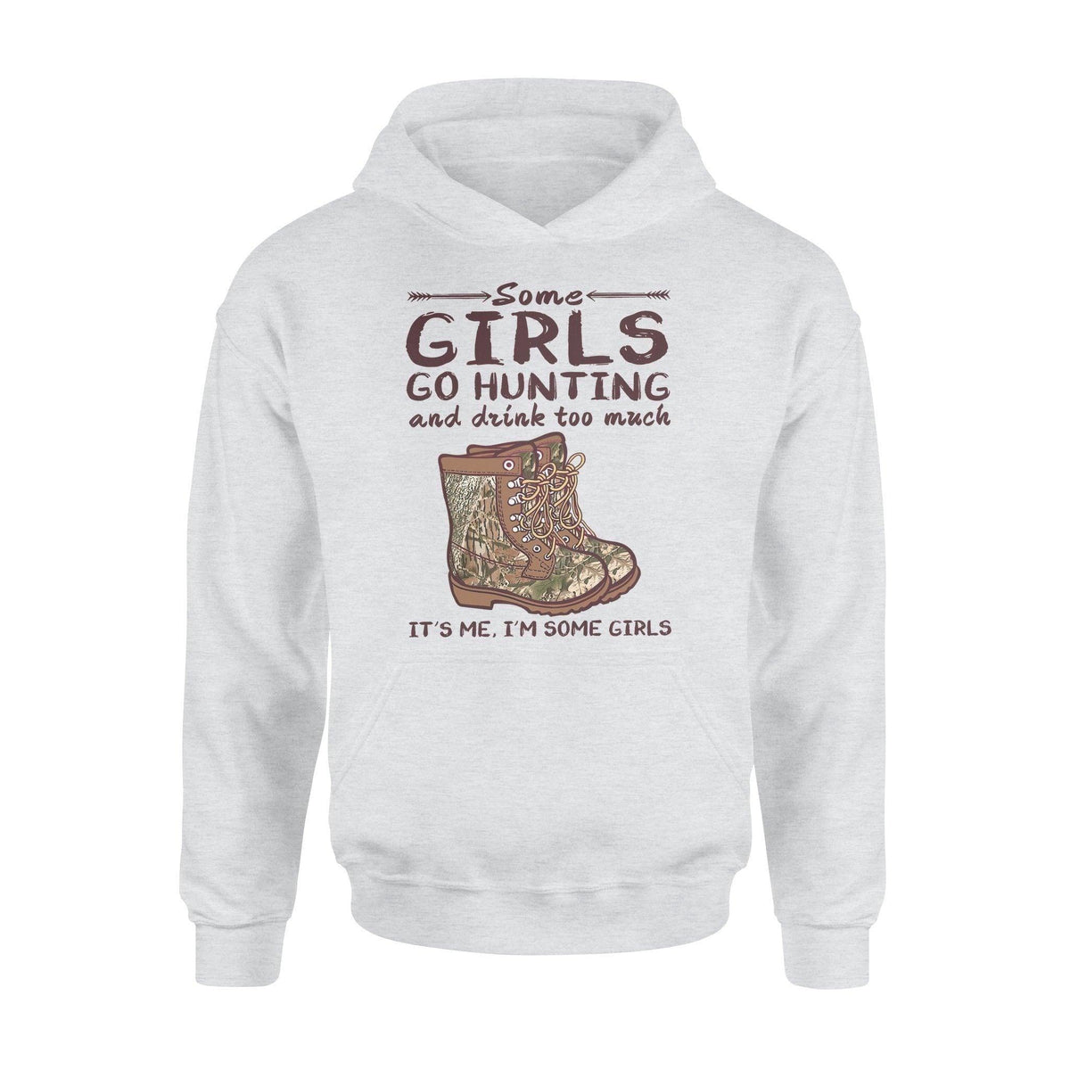 Hunting, Drink Some Girls Go Hunting And Drink - Standard Hoodie - PERSONAL84