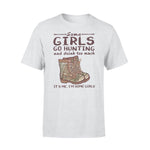 Hunting, Drink Some Girls Go Hunting And Drink - Standard T-shirt - PERSONAL84