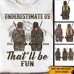 Hunting Girl Custom Shirt Underestimate Me That'll Be Fun Personalized Gift - PERSONAL84