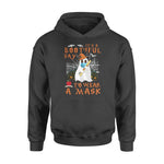 It's A Bootiful Day To Wear A Mask - Standard Hoodie - PERSONAL84