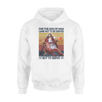 Jesus For The Son Of Man Came Not To Be Served, But To Serve - Standard Hoodie - PERSONAL84
