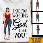 Jesus Girl Custom Shirt I See You Working God I See You Personalized Gift - PERSONAL84