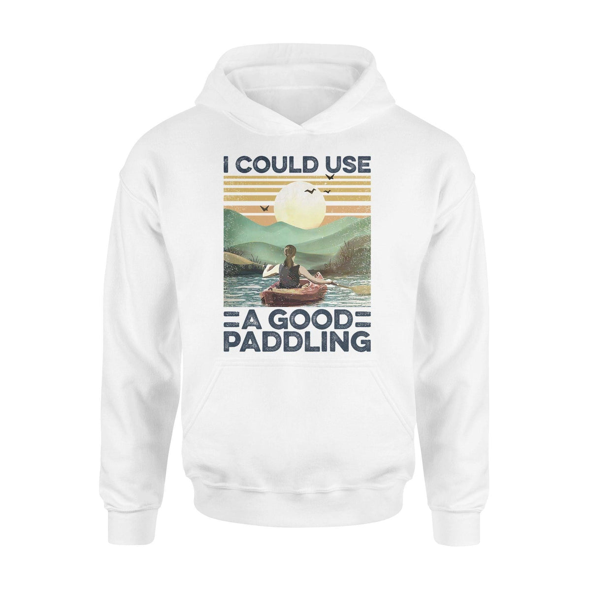 Kayak I Could Use A Good Paddling - Standard Hoodie - PERSONAL84