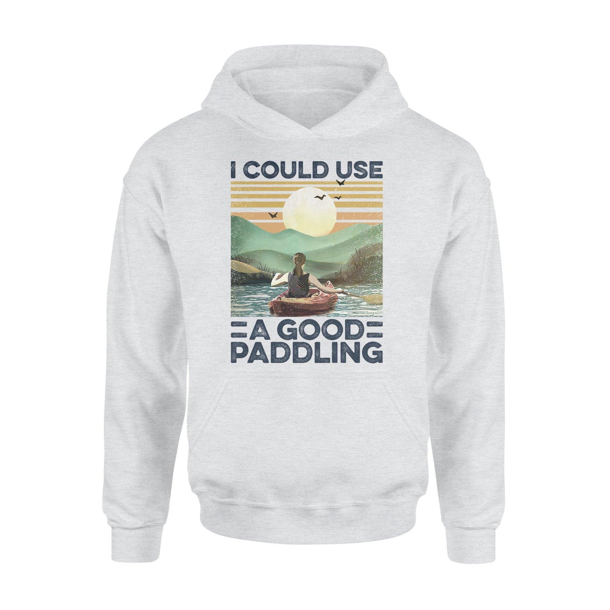 Kayak I Could Use A Good Paddling - Standard Hoodie - PERSONAL84