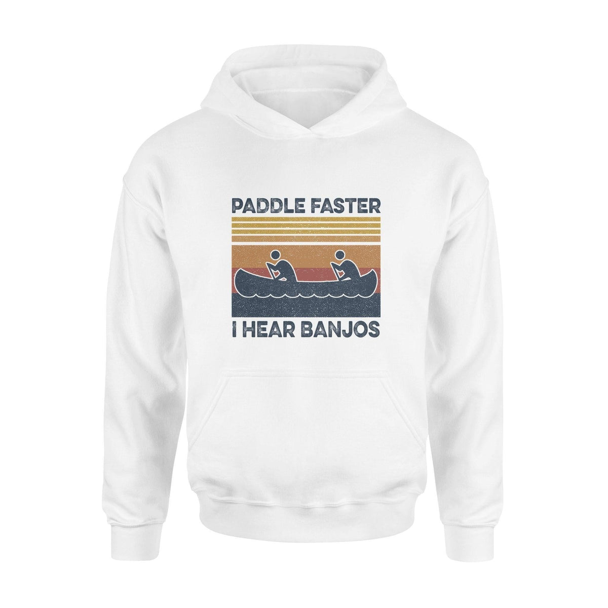 Kayaking Paddle Faster I Hear Banjos - Standard Hoodie - PERSONAL84