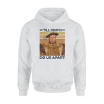 King Henry Till Death Do Us Apart Aight Funny - Standard Hoodie - PERSONAL84