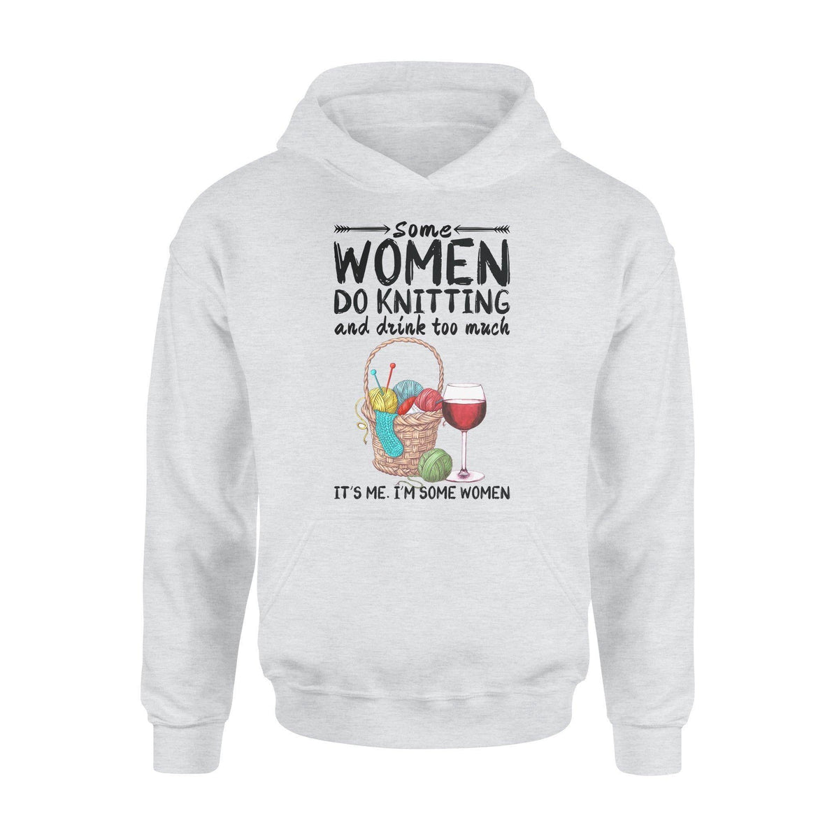 Knitting Some Women Do Knitting - Standard Hoodie - PERSONAL84
