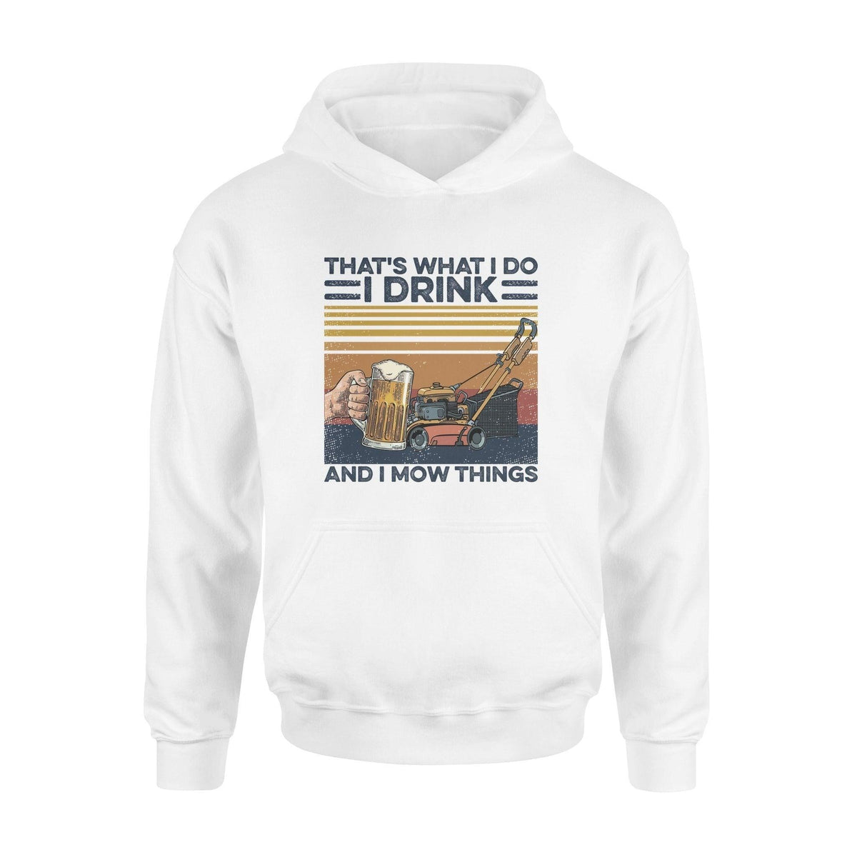 Lawn Mower I Drink And I Mow Things - Standard Hoodie - PERSONAL84
