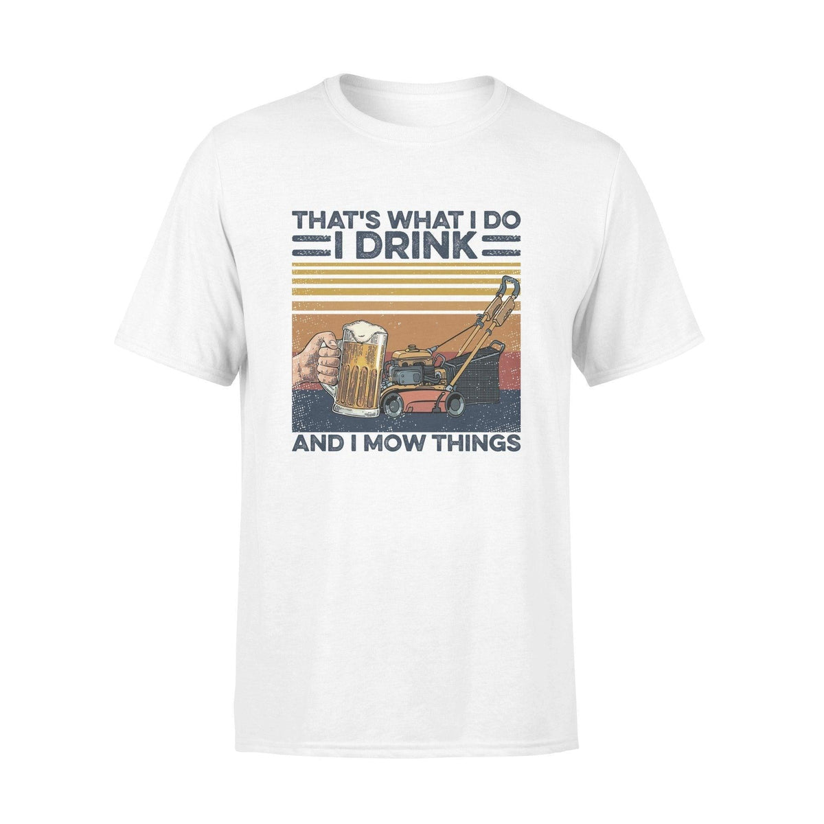 Lawn Mower I Drink And I Mow Things - Standard T-shirt - PERSONAL84