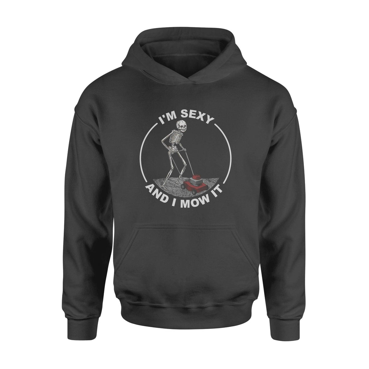 Lawn Mower I'm Sexy And I Mow It - Standard Hoodie - PERSONAL84