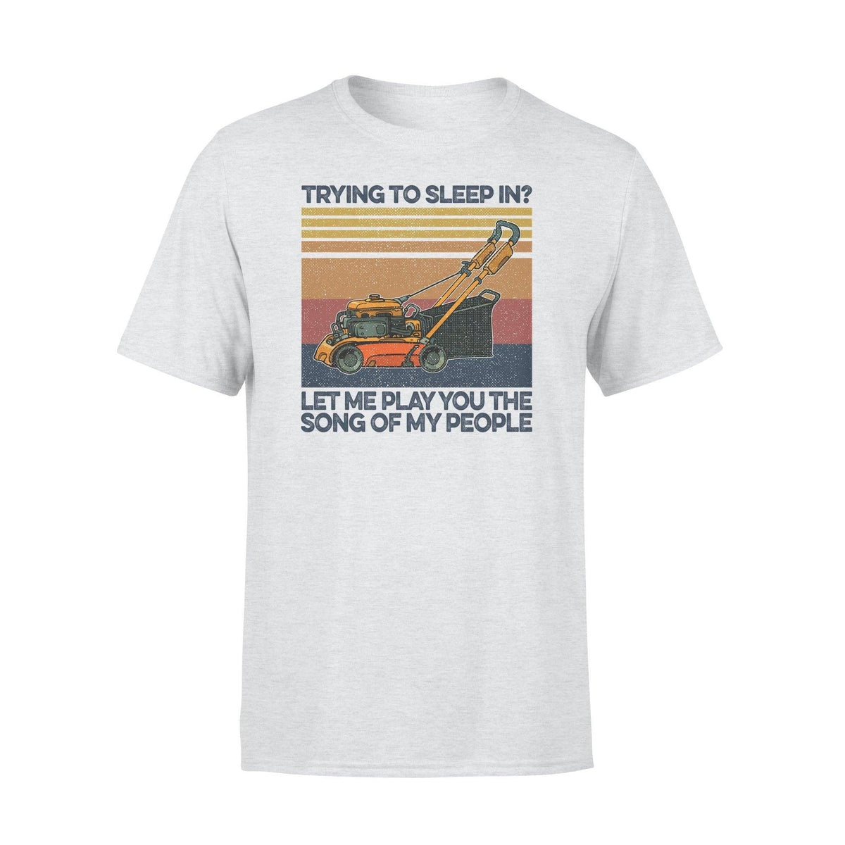 Lawn Mower Trying To Sleep Mowing - Standard T-shirt - PERSONAL84