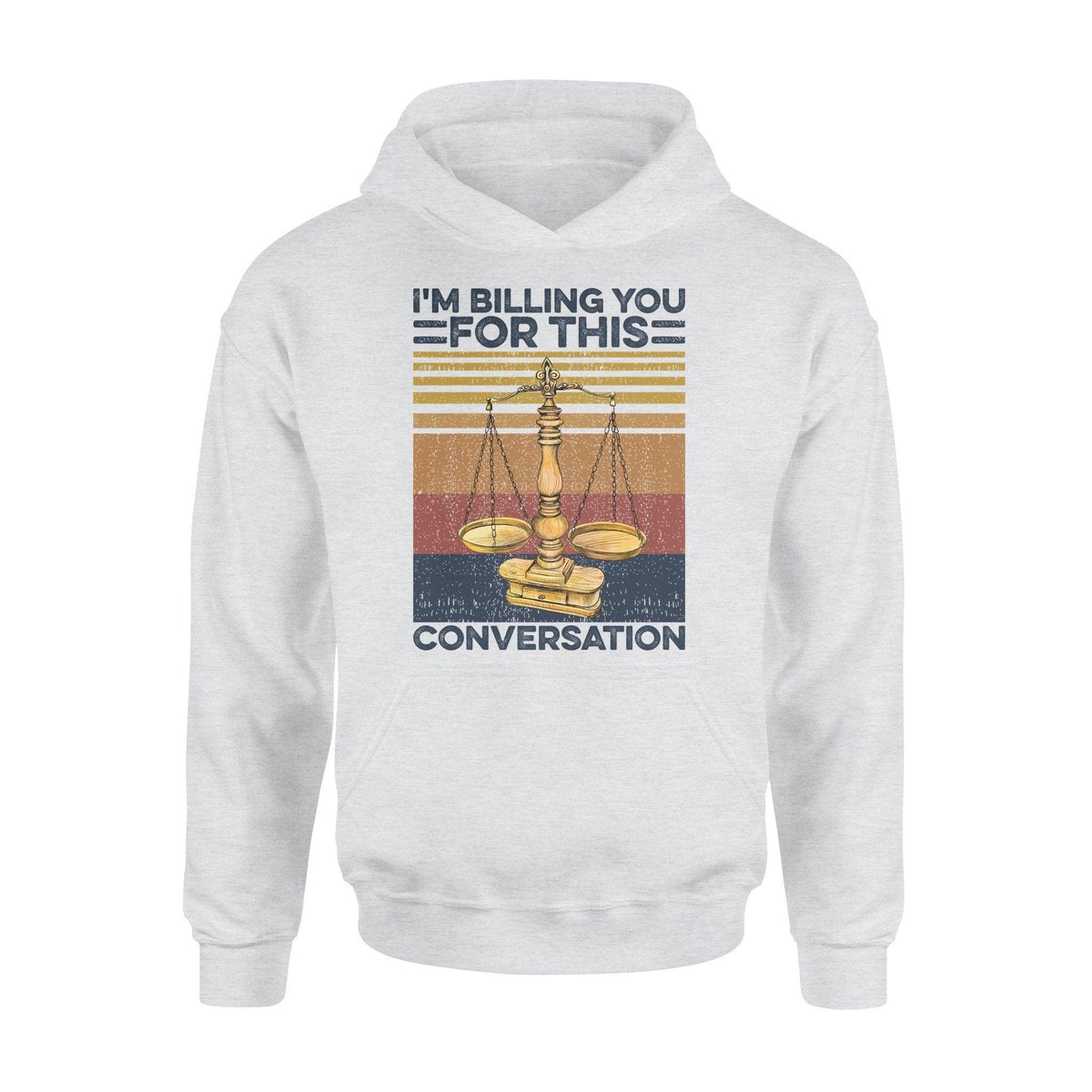 Lawyer I'm Billing You For This- Standard Hoodie - PERSONAL84