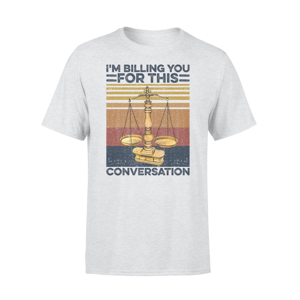 Lawyer I'm Billing You For This - Standard T-shirt - PERSONAL84