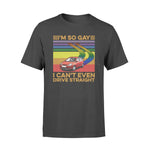 LGBT I'm So Gay I Can't Even Drive Straight LGBT - Standard T-shirt - PERSONAL84