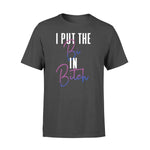 LGBT I Put The Bi In Bitch - Standard T-shirt - PERSONAL84