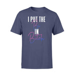LGBT I Put The Bi In Bitch - Standard T-shirt - PERSONAL84
