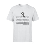 Mark Twain Never Argue With An Idiot - Standard T-shirt - PERSONAL84