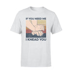 Massage Therapist If You Need Me - Standard T-shirt - PERSONAL84