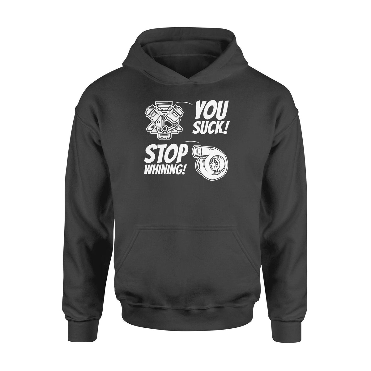 Mechanical Engineering You Suck Stop Whining Funny- Standard Hoodie - PERSONAL84