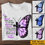 Memorial Custom Shirt My Mind Still Talks To You My Soul Knows You're At Peace Personalized Gift - PERSONAL84