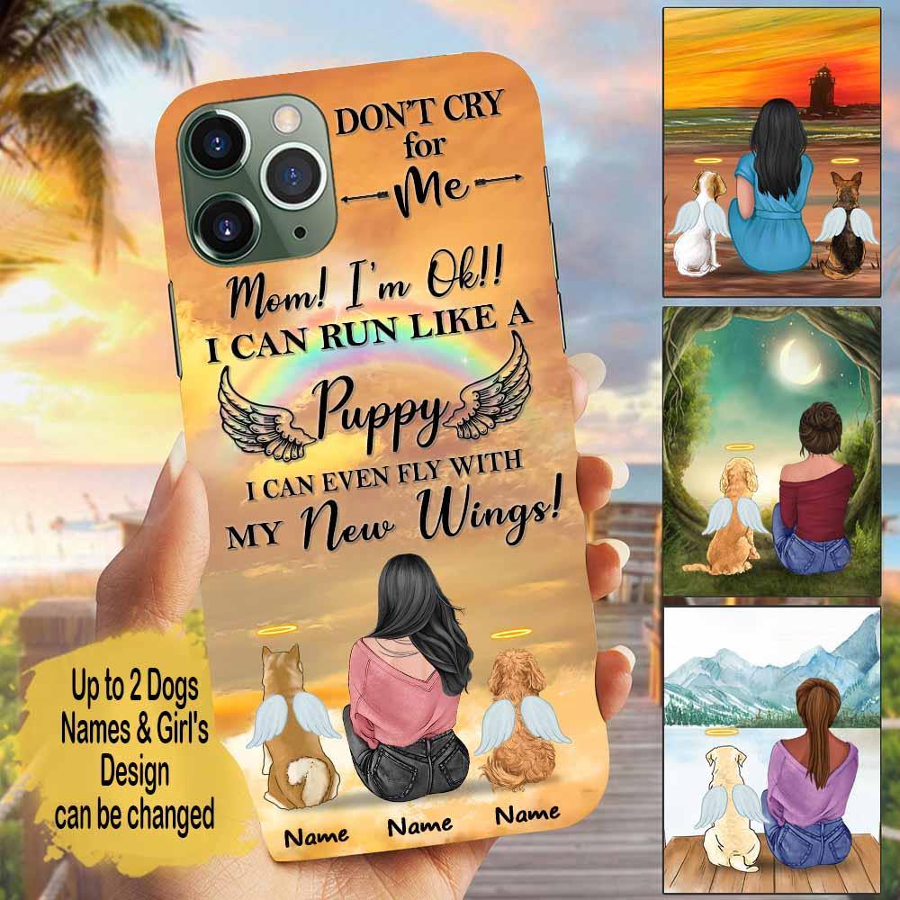 Memorial Dogs Custom Phonecase Don't Cry For Me Mom Personalized Gift - PERSONAL84