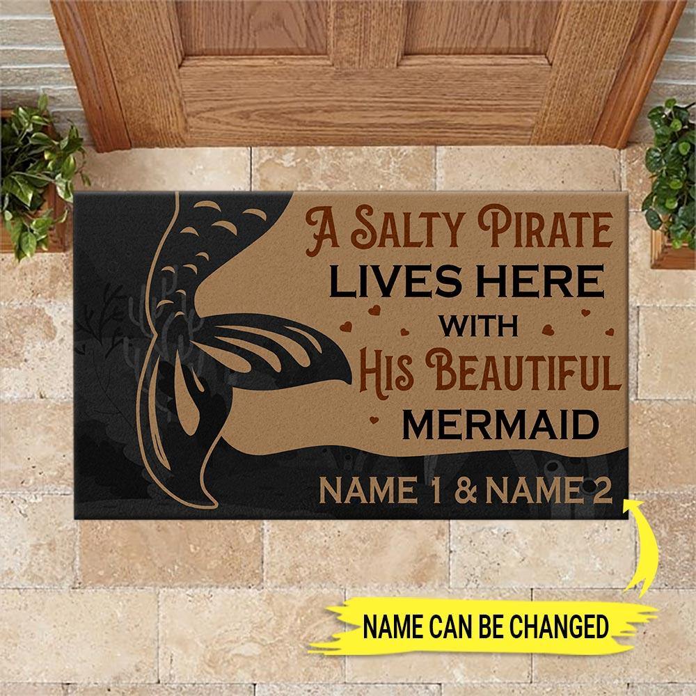 Mermaid Custom Doormat A Salty Pirate Lives Here With His Beautiful Mermaid Personalized Gift - PERSONAL84