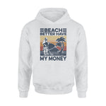 Metal Detector Beach Better Have My Money - Standard Hoodie - PERSONAL84