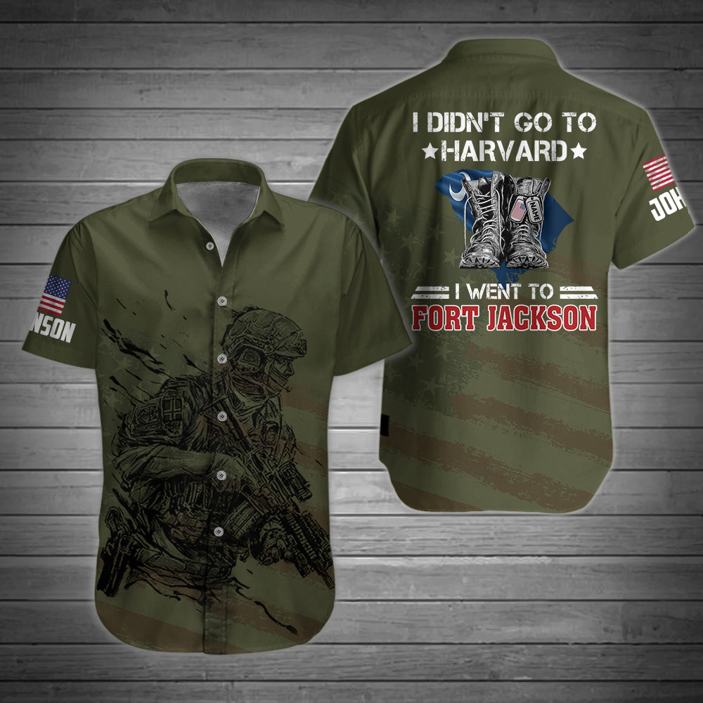 Veteran Custom Men Shirt I Didn't Go To Harvard I Went To Fort Jackson Personalized Gift