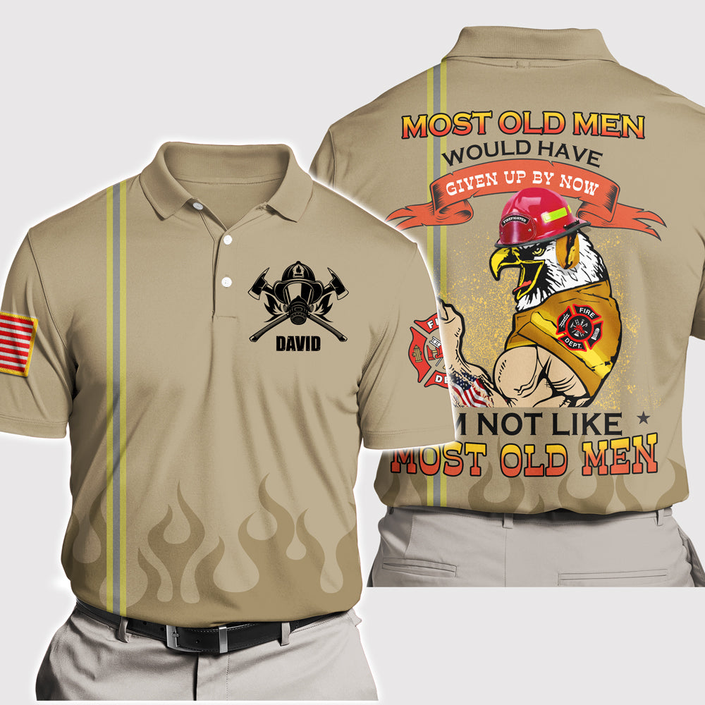 Firefighter Custom Polo Shirt I'm Not Like Most Old Man Personalized Gift