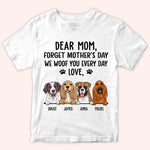 Dog Mom Custom Shirt Forget Mother's Day I Woof You Everyday Personalized Gift