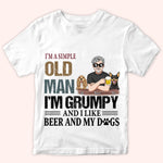 Old Man Custom Shirt I'm Simple I'm Grumpy And Like Beer And Dogs Personalized Gift