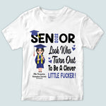 Graduation Custom Shirt Look Who Turn Out To Be A Clever Little Fucker Personalized Gift
