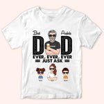 Dad Custom Shirt Best Asshole Dad Ever Ever Just Ask Personalized Gift