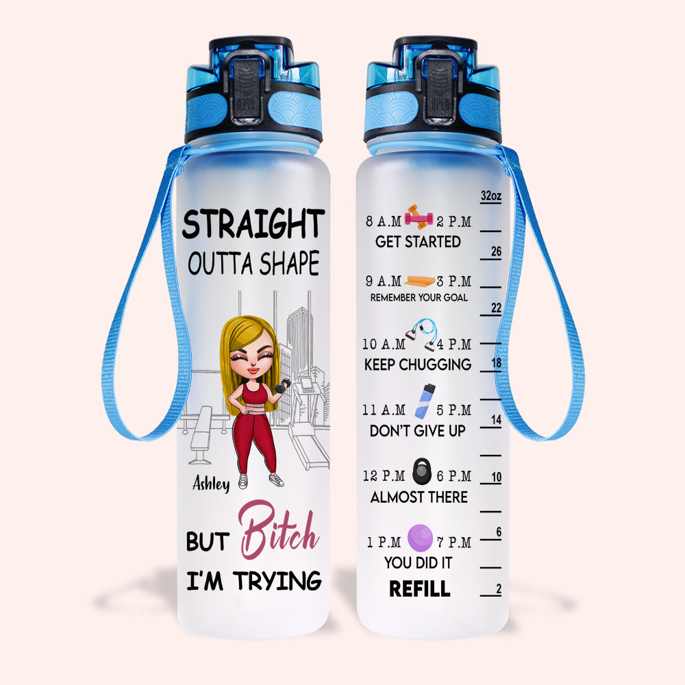 Gym Custom Tracker Bottle Straight Outta Shape Bitch I'm Trying Personalized Gift