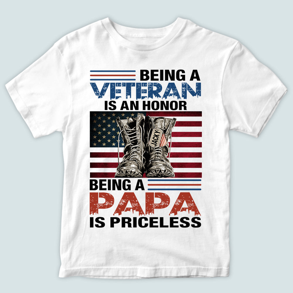 Veteran Custom Shirt Being A Veteran Is An Honor Being A Papa Is Priceless Personalized Gift