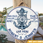 Sailor Custom Sign An Old Sailor And The Anchor Of His Life Live Here Personalized Gift